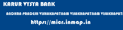KARUR VYSYA BANK  ANDHRA PRADESH VISHAKAPATNAM VISAKHAPATNAM VISAKHAPATNAM MAIN  micr code